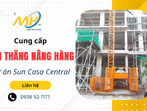 Minh Hưng MNC cung cấp vận thăng nâng hàng mang đến giải pháp nâng hạ hiệu quả cho Sun Casa Central